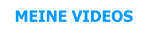 MEINE VIDEOS