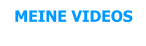 MEINE VIDEOS